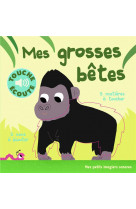 Mes grosses betes - 5 sons a ecouter, 5 matieres a toucher