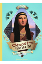 Cleopatre, fille du nil - journal d-une princesse egyptienne, 57-55 avant j.-c.