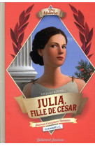 Julia, fille de cesar - journal d-une jeune romaine