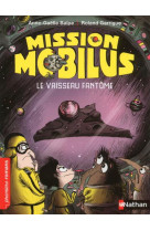 Mission mobilus : le vaisseau fantome