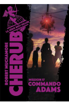 Cherub - t17 - cherub - mission 17 : commando adams