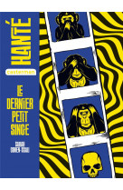 Hante - le dernier petit singe - semi-poche