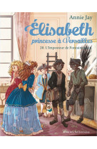 Elisabeth, princesse a versailles - elisabeth t20 l'imposteur de fontainbleau
