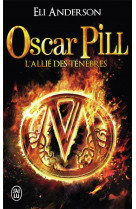 Oscar pill - vol04 - l-allie des tenebres
