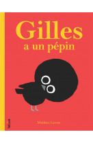 Gilles a un pepin