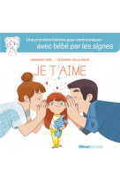 Langue des signes pour bebe - je t'aime - mes premiers mots d'amour en langue des signes