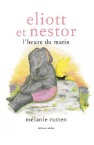 Eliott et nestor, l'heure du matin