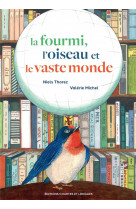 La fourmi, l-oiseau et le vaste monde