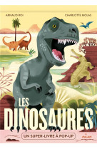 Les dinosaures - un super-livre a pop-up !