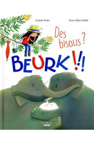 Des bisous ? beurk !!!