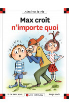 Max croit n'importe quoi