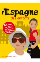 L'espagne des enfants - 64 pages de jeux pour decouvrir l'espagne et sa culture