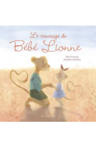 Le courage de bebe lionne