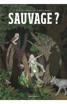 Sauvage ?