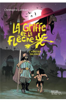 La griffe et la fleche, tome 1 - l'heritier sauvage