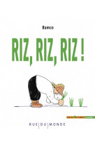 Riz, riz, riz !