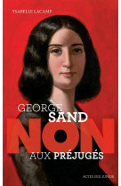 George sand : non aux prejuges