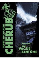 Cherub - t12 - cherub - mission 12 : la vague fantome