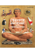 Mes 150 pourquoi - l'egypte ancienne et les hieroglyphes