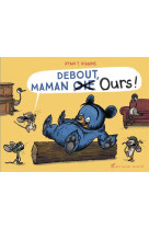 Debout, maman oie ours !