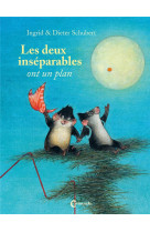 Les deux inseparables ont un plan