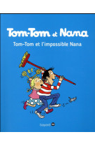 Tom-tom et nana, tome 01 - tom-tom et l'impossible nana