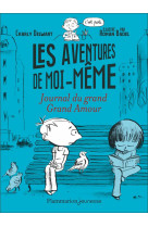 Les aventures de moi-meme - journal du grand grand amour