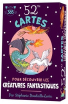 52 cartes pour decouvrir les creatures fantastiques - loups-garous, dragons, sirenes, centaures...