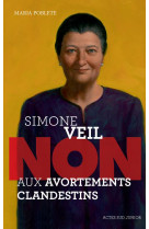 Simone veil : non aux avortements clandestins !