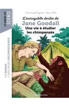L-incroyable destin de jane goodall, une vie a etudier les chimpanzes