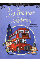 Les enquetes de mirette - big frousse a londres - edition premiers romans