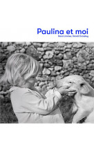 Paulina et moi - l'histoire d'un cochon porte-bonheur qui a frole un grand malheur