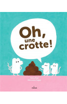 Oh, une crotte !