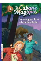 La cabane magique, tome 56 - camping perilleux a la belle etoile
