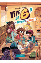 Vive le - vive la 6eme pour antoine et ses copains ! - vive la 6e pour antoine et ses copains !