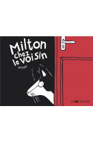 Milton chez le voisin