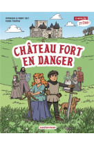 Chateau fort en danger - le moyen age j'y etais