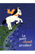 Le petit cheval prudent