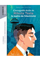 Roman doc l'incroyable destin de nikola tesla, le maitre de l'electricite