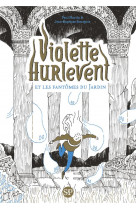 Violette hurlevent - t02 - violette hurlevent et les fantomes du jardin - edition poche