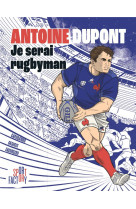 Antoine dupont je serai rugbyman