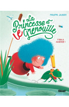 La princesse et le grenouille - tome 01 - y'en a mar(r)e !