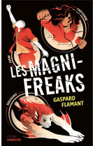 Les magni-freaks