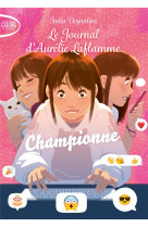 Le journal d-aurelie laflamme - nouvelle edition - tome 5 championne