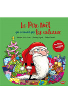 Le pere noel qui n-aimait pas les cadeaux - coffret special fetes