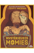 Ma premiere serie documentaire l-egypte - one-shot - mysterieuses momies
