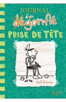 Journal d'un degonfle - t18 - prise de tete - journal d'un degonfle, tome 18