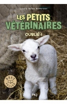 Les petits veterinaires - tome 17 : oublie !