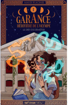 Garance, heritiere de l'olympe - tome 1 le defi de demeter