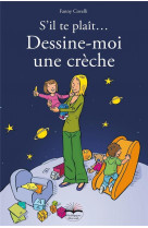 S'il te plait, dessine-moi une creche !